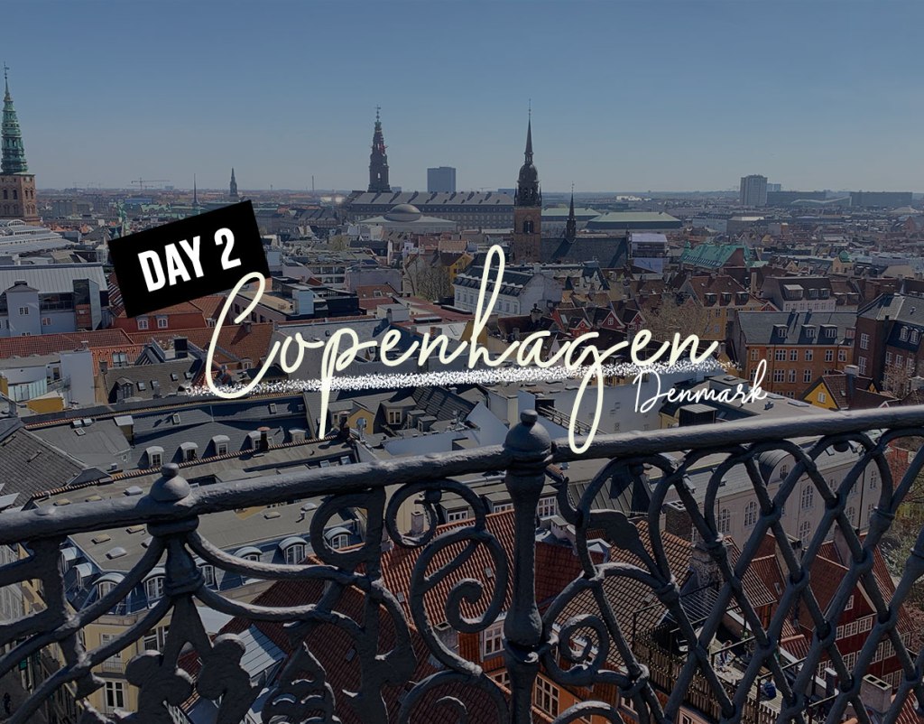 Copenhagen // Day&nbsp;2